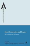 Spirit Possession and Trance: New Interdisciplinary Perspectives edito da CONTINNUUM 3PL