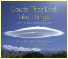 Clouds That Look Like Things di Gavin Pretor-Pinney edito da Hodder & Stoughton