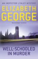 Well-Schooled in Murder di Elizabeth George edito da Hodder And Stoughton Ltd.