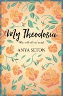 My Theodosia di Anya Seton edito da Hodder & Stoughton