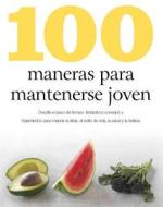 100 Alimentos Para Mantenerse Joven di Parragon edito da LOVE FOOD