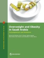 Overweight And Obesity In Saudi Arabia edito da World Bank Publications