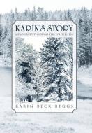 Karin's Story: My Journey Through the Wilderness di Karin Beck-Beggs edito da AUTHORHOUSE