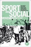 Sport and Social Movements di Jean Harvey, John Horne, Parissa Safai edito da BLOOMSBURY 3PL