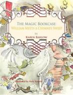 The Magic Bookcase: William Meets a Chimney Sweep di Karen Barlow edito da Authorhouse