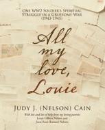 All My Love, Louie di Judy J. edito da LifeRich Publishing