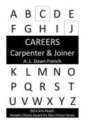 Careers: Carpenter & Joiner di A. L. Dawn French edito da Createspace