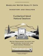 Baseline Water Quality Data Inventory and Analysis: Cumberland Island National Seashore di Water Resource Division edito da Createspace