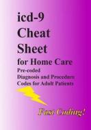Cheat Sheet: For Easier ICD-9 Coding di Jerry Gill edito da Createspace