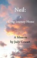 Neil: A Long Journey Home di Judy Cowart edito da Createspace