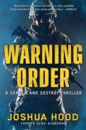Warning Order: A Search and Destroy Thriller di Joshua Hood edito da Touchstone Books