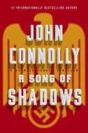 A Song of Shadows di John Connolly edito da Atria Books