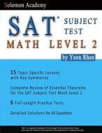 Solomon Academy's SAT Subject Test Math Level 2 di Yeon Rhee edito da Createspace