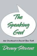 The Speaking God di Denny Stevens edito da Westbow Press