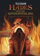Hades and the Underworld: An Interactive Mythological Adventure di Blake Hoena edito da CAPSTONE PR