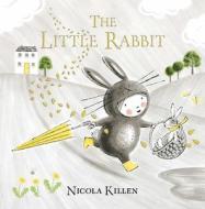 The Little Rabbit di Nicola Killen edito da Simon & Schuster/Paula Wiseman Books