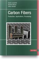 Carbon Fibers: Manufacturing, Application, Processing di Hauke Lengsfeld, Hendrik Mainka, Volker Altstädt edito da HANSER PUBN