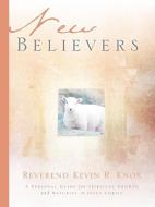 New Believers di Kevin R. Knox edito da XULON PR