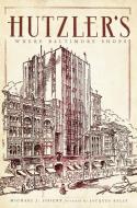 Hutzler's: Where Baltimore Shops di Michael J. Lisicky edito da HISTORY PR