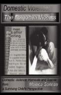 Domestic Violence: The Forgotten Victims di Monica Marie Singleton Soileau edito da XULON PR