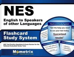 Nes English to Speakers of Other Languages Flashcard Study System: Nes Test Practice Questions and Exam Review for the National Evaluation Series Test edito da Mometrix Media LLC