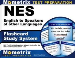 Nes English to Speakers of Other Languages Flashcard Study System: Nes Test Practice Questions and Exam Review for the National Evaluation Series Test edito da Mometrix Media LLC