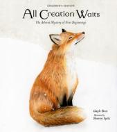 All Creation Waits -- Children's Edition: The Advent Mystery of New Beginnings for Children di Gayle Boss edito da PARACLETE PR