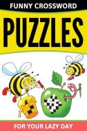 Funny Crossword Puzzles For Your Lazy Day di Speedy Publishing Llc edito da Speedy Publishing LLC