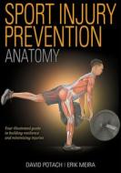 Sport Injury Prevention Anatomy di David Potach, Erik Meira edito da HUMAN KINETICS PUB INC