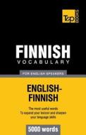 Finnish Vocabulary for English Speakers - 5000 Words di Andrey Taranov edito da T&p Books