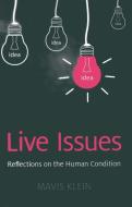 Live Issues: Reflections on the Human Condition di Mavis Klein edito da JOHN HUNT PUB