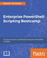 Enterprise PowerShell Scripting Bootcamp di Brenton J. W. Blawat edito da Packt Publishing