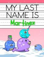 MY LAST NAME IS MARTINEZ: PERSONALIZED P di KARLON DOUGLAS edito da LIGHTNING SOURCE UK LTD