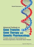 Advanced Textbook On Gene Transfer, Gene Therapy And Genetic Pharmacology: Principles, Delivery And Pharmacological And  di Daniel Scherman edito da Imperial College Press