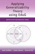 Applying Generalizability Theory using EduG di Gianreto Pini, Jean Cardinet, Sandra Johnson edito da Taylor & Francis Ltd
