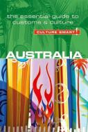 Australia - Culture Smart! The Essential Guide to Customs & Culture di Barry Penney, Gina Teague edito da Kuperard