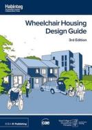 Wheelchair Housing Design Guide di Centre for Accessible Environments edito da RIBA Publishing