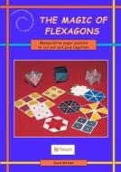 The Magic Of Flexagons di David Mitchell edito da Tarquin Publications