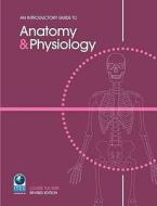 An Introductory Guide To Anatomy And Physiology di Louise Tucker edito da Ems Publishing