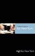 A Hedonist's Guide to Eat New York edito da Hg2