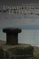 Unwritten Letters To Spring Street di Frith Jaqueline Frith edito da Clink Street Publishing