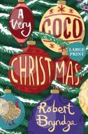 A Very Coco Christmas di Robert Bryndza edito da Raven Street Publishing