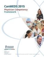 Canmeds 2015 Physician Competency Framework di Jason R. Frank, Linda Snell, Jonathan Sherbino edito da Royal College of Physicians and Surgeons of C
