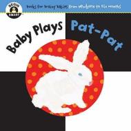 Baby Plays Pat-pat edito da Sterling Juvenile
