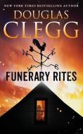 Funerary Rites di Douglas Clegg edito da LIGHTNING SOURCE INC