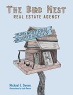 The Bird Nest Real Estate Agency di Michael E. Owens edito da LIGHTNING SOURCE INC