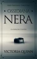 Ossidiana Nera di Victoria Quinn edito da Createspace Independent Publishing Platform