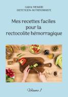 Mes recettes faciles pour la rectocolite hémorragique di Cédric Menard edito da Books on Demand