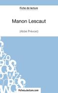 Manon Lescaut de Prévost (Fiche de lecture) di Vanessa Grosjean, fichesdelecture. com edito da FichesDeLecture.com
