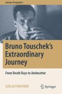 Bruno Touschek's Extraordinary Journey di Giulia Pancheri edito da Springer International Publishing